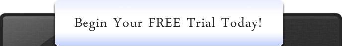 Begin Your Free Trial Today