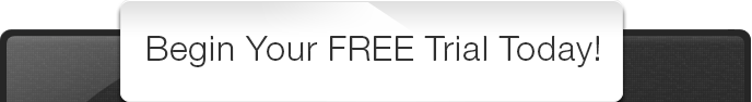 Begin Your Free Trial Today